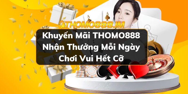 Khuyến mãi THOMO888