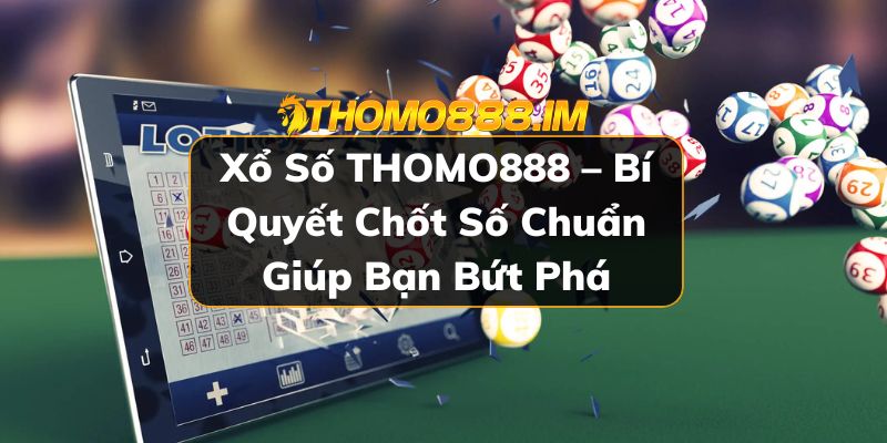 xổ số THOMO888
