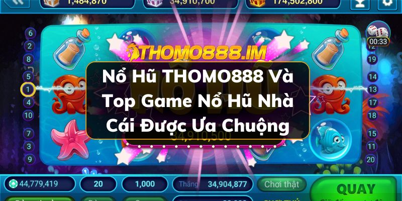 nổ hũ THOMO888